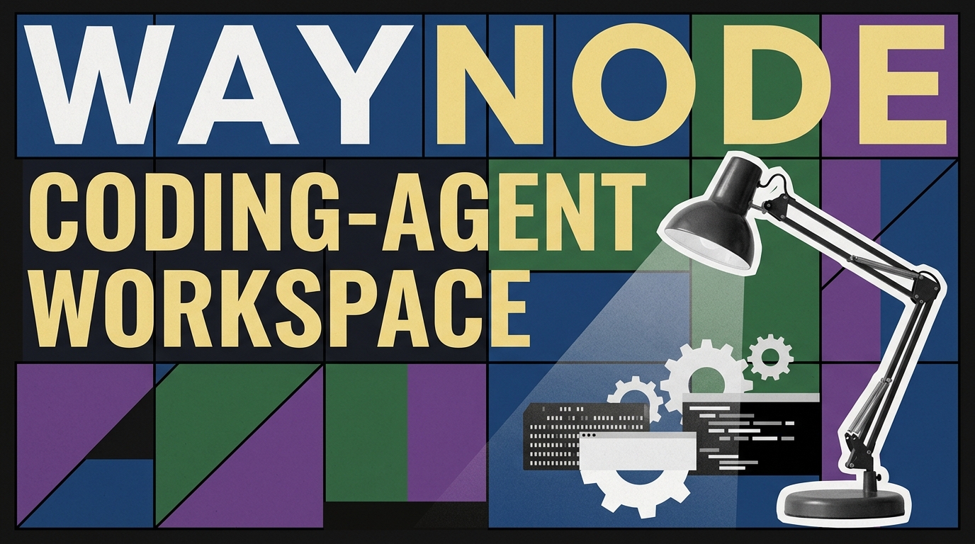 What is Waynode? The self-hosted coding-agent workspace explained Cover Image